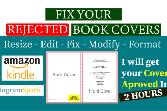 fix, modify, edit, format, resize rejected book cover, amazon KDP, ingramspark