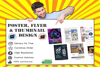 design an amazing poster, thumbnail and flyer