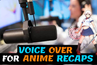 do a professional voice over for anime recaps