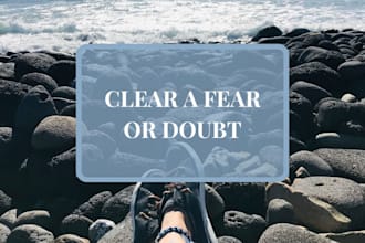 clear any fear you have in your life