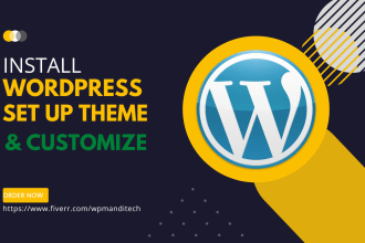 install wordpress, set up theme and customize any theme