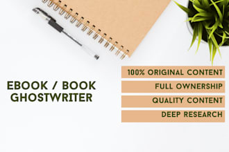 write the best and high quality ebook or book  ghostwriting