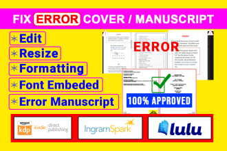 fix error manuscript, resize cover, formatting for amazon KDP, ingramspark, lulu