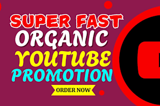do super fast organic youtube video promotion
