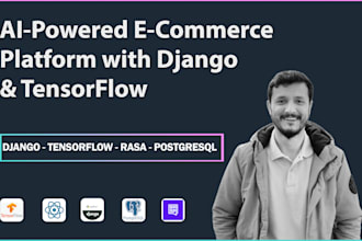 build ai powered e commerce platforms using django, tensorflow, and rasa