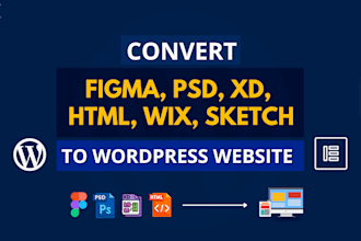 convert figma,psd, html, wix to wordpress website by elementor pro