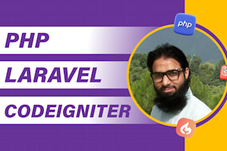do web app development PHP, laravel, or codeigniter