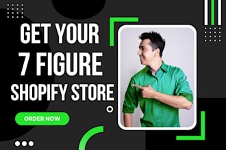 build 7 figure shopify dropshipping store or shopify website