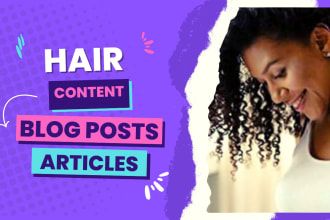 write SEO natural hair content, articles and blog post