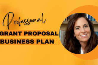 prepare a complete grant proposal and business plan with financial projections