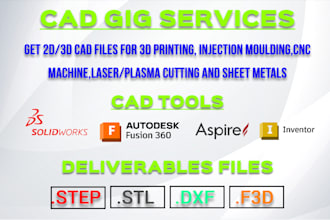 deliver 2d 3d cad file for 3d printing,cnc machine and laser cut
