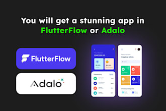 get a stunning app in flutterflow or adalo