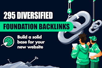 295 foundation backlinks for new website SEO manual link building service