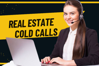 do professional real estate cold calling for you