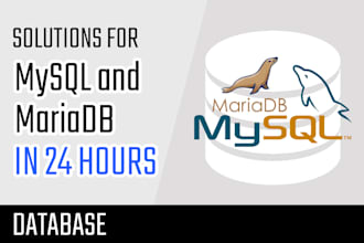 make mysql and mariadb database solutions in 24 hours