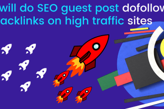 do SEO guest post dofollow backlinks on high traffic sites