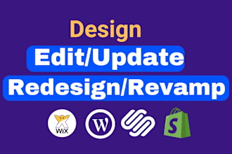 design, edit, update, redesign, or revamp wix, wordpress, shopify, squarespace