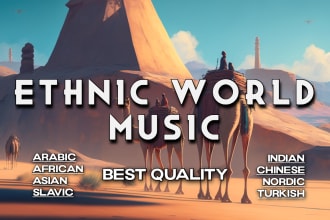 produce ethnic world music, middle eastern, asian, indian and more