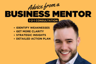 be your business consultant for strategy, ideas and advice