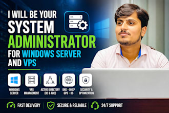 be your system administrator for windows server and vps