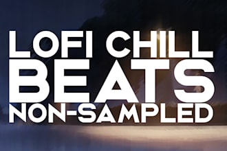 produce a HQ non sampled analog lofi chill beat