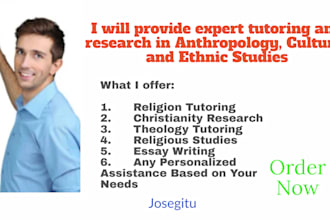 provide expert tutoring in anthropology, cultural, ethnic studies, sociology