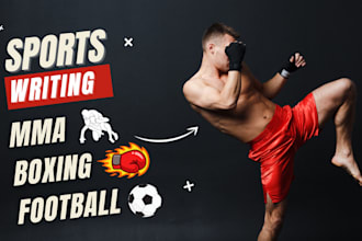 write sports articles about MMA, football, and boxing