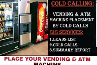 do placement of vending and atm machine through cold calling