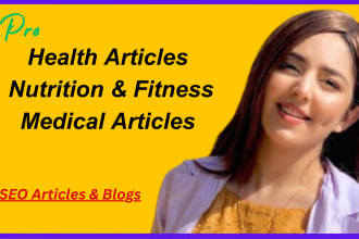 write SEO articles about medical, health, nutrition and fitness blogs