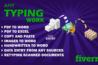 do any kind of typing job, convert pdf to word, retype image text, and documents