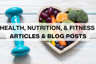 write nutrition, health and fitness articles and blog posts