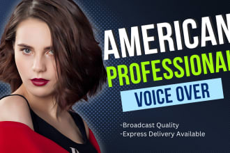 make an authoritative female voice over for you