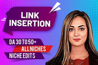 do link insertion, and niche edits on high authority blogs for SEO backlinks