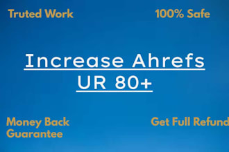 increase ahrefs ur 70 to 80 plus