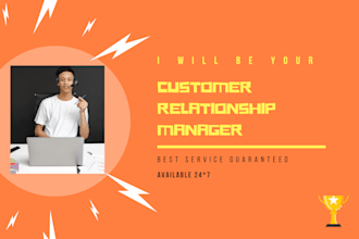 be your customer relationship manager