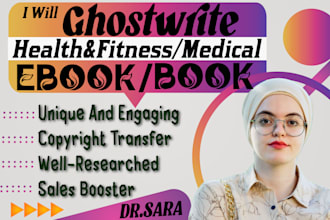 be your ghostwriter, ebook writer for health and fitness ebook, medical writing