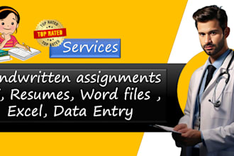 do hand written assignments, data entry, edit docs