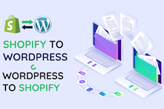 migrate shopify to wordpress and from wordpress to shopify