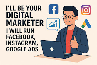 be your digital marketer I will run facebook, instagram google ads