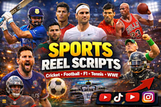 write sports reel scripts for cricket, football, f1, tennis and wwe