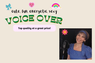 record a cute character voice over for a great price
