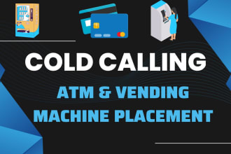 do cold calling for atm and vending machine placement