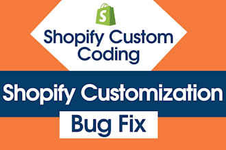do shopify custom coding or shopify theme customization