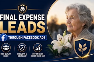 generate final expense, burial insurance leads by facebook ads