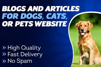 write SEO blogs and articles for dogs, cats, or pets website
