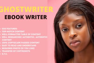 be your ghostwriter, ebook writer, ghost book writer, and kindle book writer