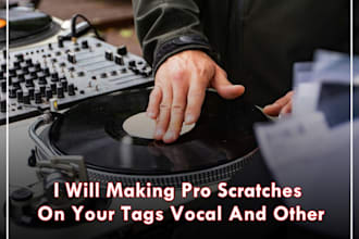 making dj scratches on your tags vocal