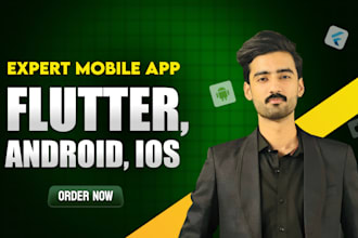 be your expert mobile app developer for android, ios, and flutter
