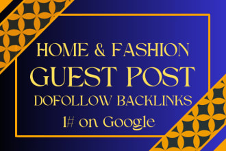 do a home guest post,fashion guest post,health guest post,dofollow backlinks