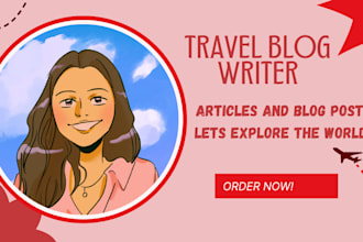 write articles and blog posts for your travel blog